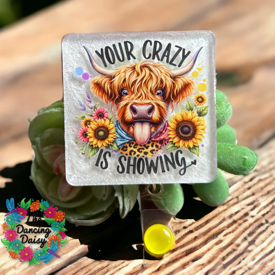 Your Crazy Is Showing UV DTF - Image 2